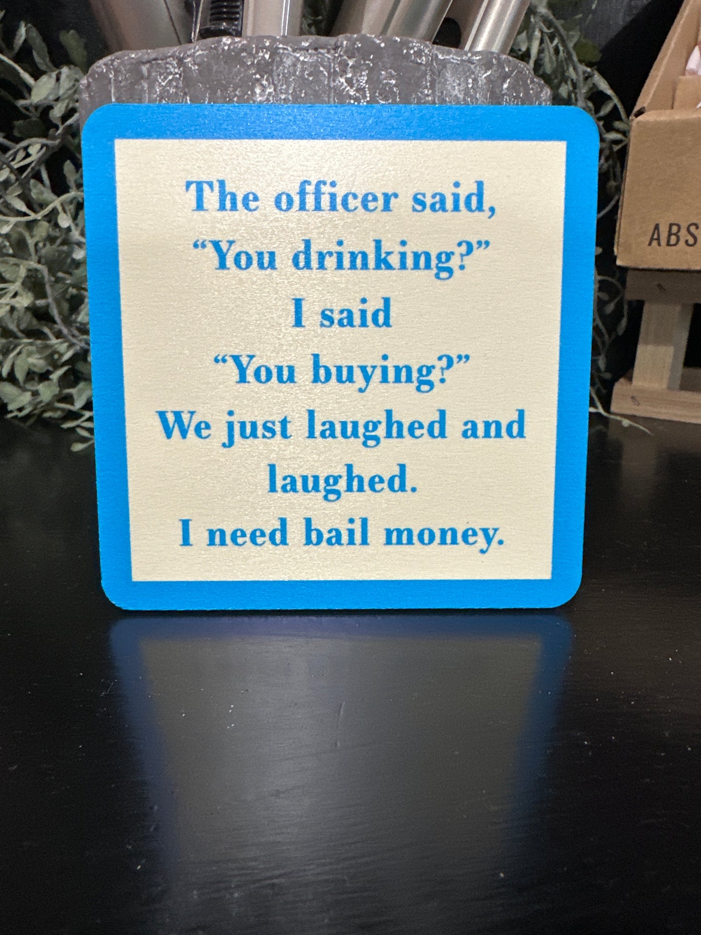 'Drinks On Me' Coasters