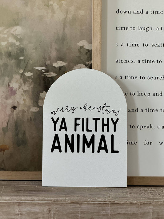 Ya Filthy Animal Arch Sign